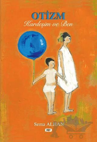Otizm, Kardeşim ve Ben