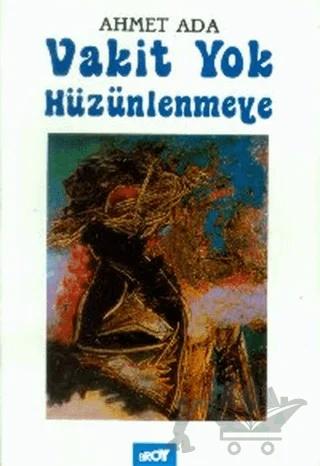 Vakit Yok Hüzünlenmeye