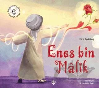 Hz. Enes Bin Malik Peygamber Çağının Mutlu Çocukları