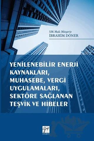 Yenilenebilir Enerji Kaynakları, Muhasebe, Vergi Uygulamaları, Sektöre Sağlanan Teşvik ve Hibeler