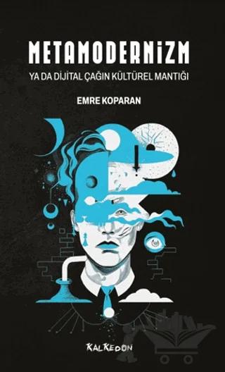Metamodernizm ya da Dijital Çağın Kültürel Mantığı