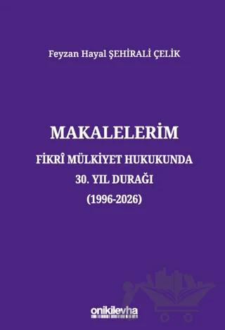 Makalelerim - Fikri Mülkiyet Hukukunda 30. Yıl Durağı