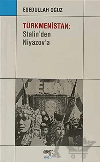 Türkmenistan: Stalin’den Niyazov’a