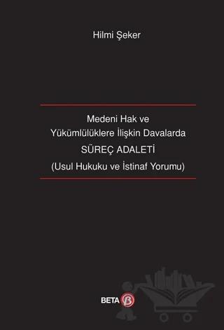 Medeni Hak ve Yükümlülüklere İlişkin Davalarda Süreç Adaleti