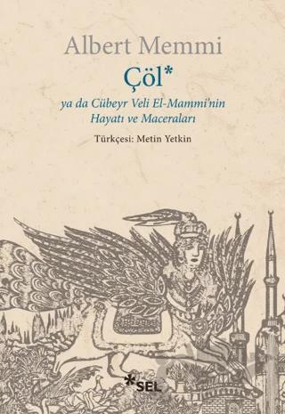 Çöl ya da Cübeyr Veli El-Mammi'nin Hayatı ve Maceraları