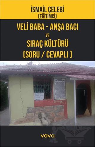 Veli Baba - Anşa Bacı ve Sıraç Kültürü (Soru -Cevaplı)