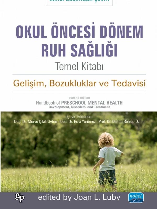 OKUL ÖNCESİ DÖNEM RUH SAĞLIĞI TEMEL KİTABI - Gelişim, Bozukluklar ve Tedavisi / Handbook of PRESCHOOL MENTAL HEALTH Development, Disorders, and Treatment
