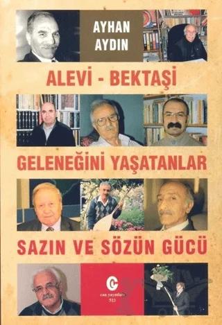 Alevi - Bektaşi Geleneğini Yaşatanlar Sazın ve Sözün Gücü