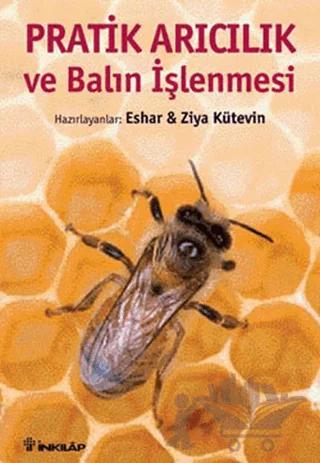 Pratik Arıcılık ve Balın İşlenmesi