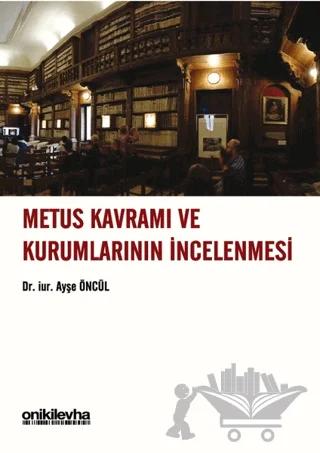 Metus Kavramı ve Kurumlarının İncelenmesi
