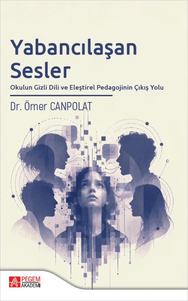 Yabancılaşan Sesler Okulun Gizli Dili ve Eleştirel Pedagojinin Çıkış Yolu