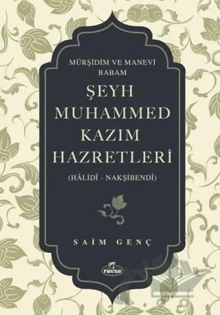 Mürşidim Ve Manevi Babam Şeyh Muhammed Kazım Hazretleri