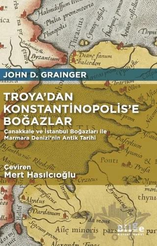 Troya’dan Konstantinopolis’e Boğazlar