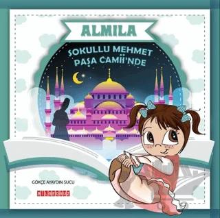 Sokullu Mehmet Paşa Camii'nde - Almila – Gökçe Ayaydın Sucu – Bilgeoğuz Yayınları kitap kapağı