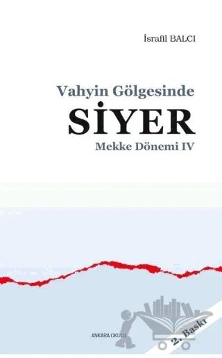 Mekke Yılları 4 - Vahyin Gölgesinde Siyer