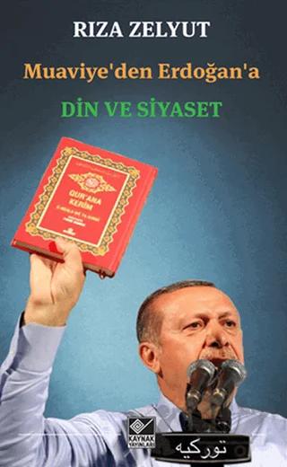 Muaviye’den Erdoğan’a Din ve Siyaset