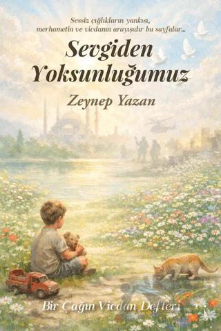 Sevgiden Yoksunluğumuz