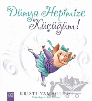 Dünya Hepimize Küçüğüm!