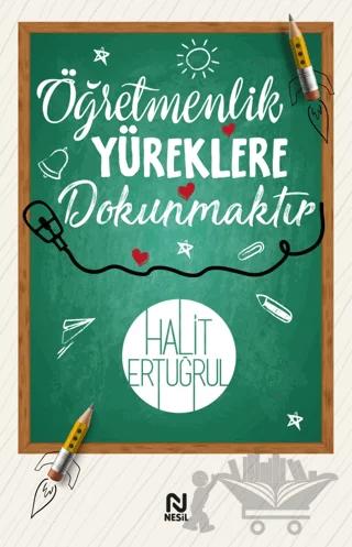 Öğretmenlik Yüreklere Dokunmaktır