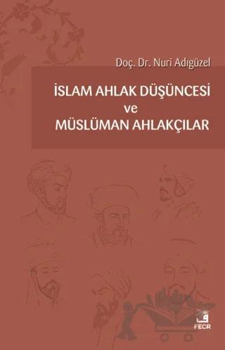 İslam Ahlak Düşüncesi ve Müslüman Ahlakçılar