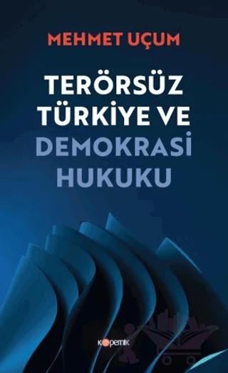 Terörsüz Türkiye ve Demokrasi Hukuku