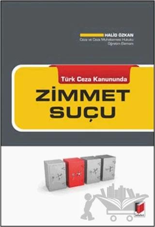 Türk Ceza Kanununda Zimmet Suçu