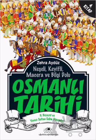 Neşeli, Keyifli, Macera ve Bilgi Dolu Osmanlı Tarihi - 4. Kitap – Zehra Aygül – Uğurböceği Yayınları kitap kapağı