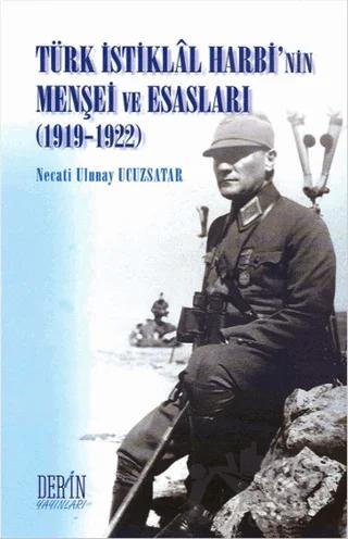 Türk İstiklal Harbi’nin Menşei ve Esasları