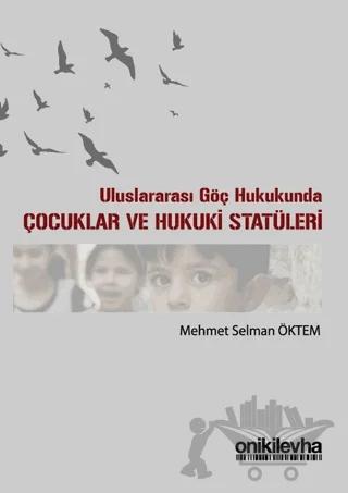 Uluslararası Göç Hukukunda Çocuklar ve Hukuki Statüleri