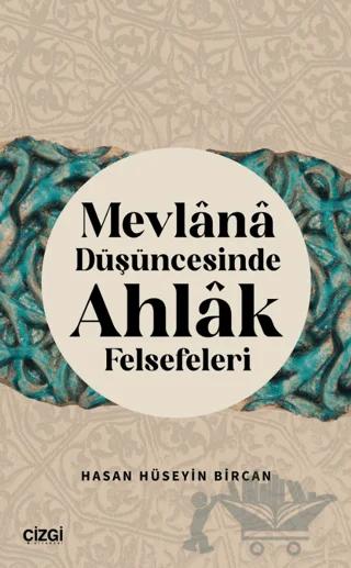 Mevlana Düşüncesinde Ahlak Felsefeleri