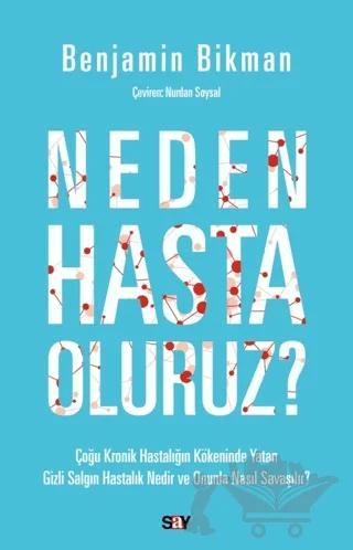 Neden Hasta Oluruz?