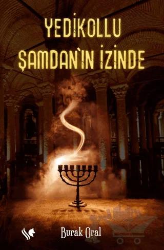 Yedikollu Şamdan’ın İzinde