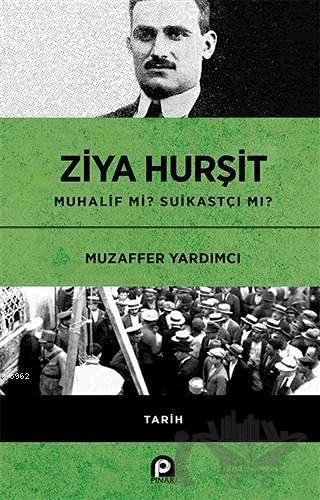 Ziya Hurşit Muhalif mi Suikastçi mi?