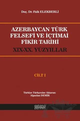 Azerbaycan Türk Felsefi ve İçtimai Fikir Tarihi Cilt 1