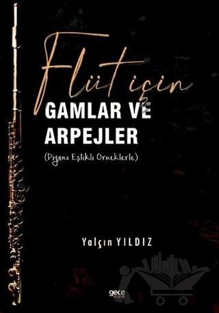 Flüt için Gamlar ve Arpejler (Piyano Eşlikli Örneklerle)
