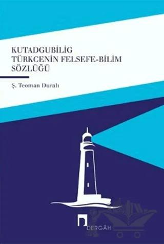 Kutadgubilig Türkçenin Felsefe - Bilim Sözlüğü