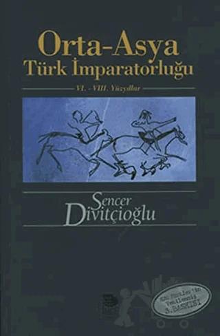 Orta - Asya Türk İmparatorluğu 6. - 8. Yüzyıllar