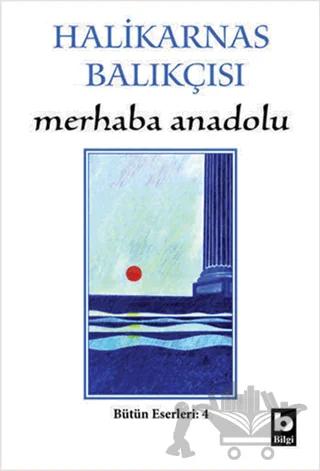 Merhaba Anadolu Bütün Eserleri:4