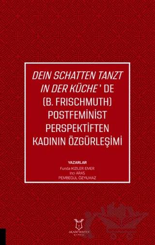Deın Schatten Tanzt In Der Küche’de (B.Frıschmuth) Postfeminist Perspektiften Kadının Özgürleşimi