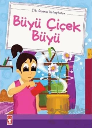 Büyü Çiçek Büyü – Mustafa Orakçı – Timaş Çocuk kitap kapağı