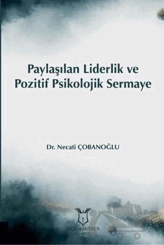 Paylaşılan Liderlik ve Pozitif Psikolojik Sermaye