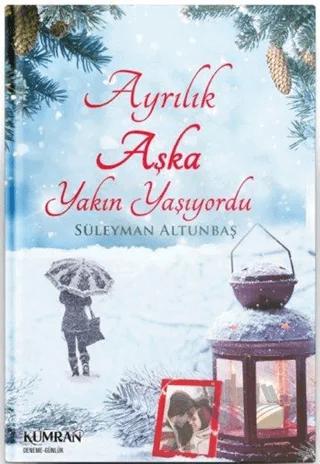 Ayrılık Aşka Yakın Yaşıyordu