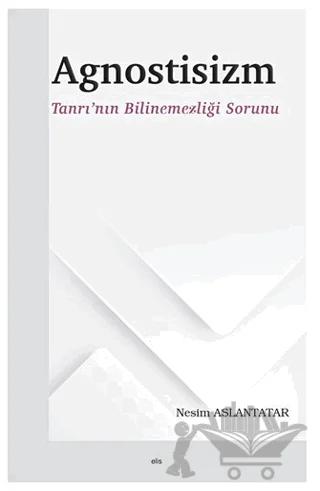 Agnostisizm – Nesim Aslantatar – Elis Yayınları kitap kapağı