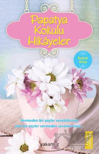 Papatya Kokulu Hikayeler (Kokulu Kitap)