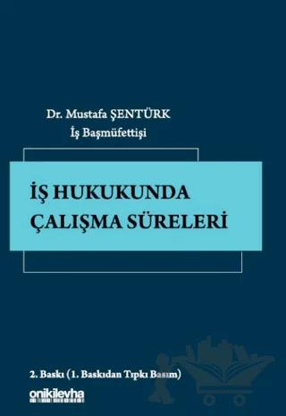İş Hukukunda Çalışma Süreleri