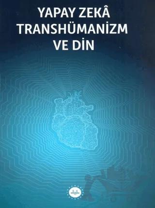 Yapay Zeka Transhümanizm ve Din