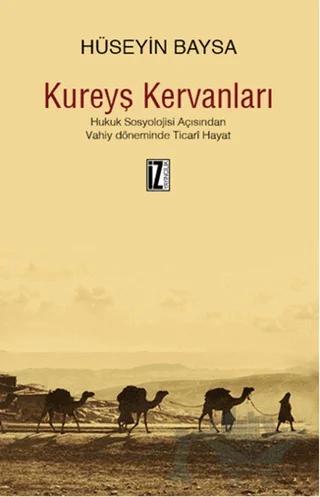 Kureyş Kervanları – Hüseyin Baysa – İz Yayıncılık kitap kapağı