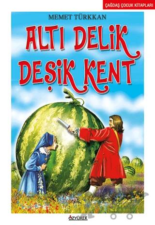 Altı Delik Deşik Kent – Memet Türkkan – Özyürek Yayınları kitap kapağı