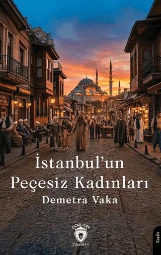İstanbul’un Peçesiz Kadınları