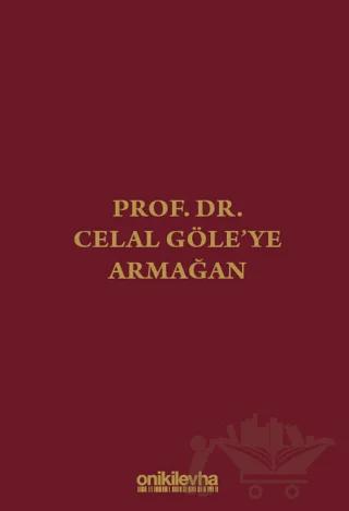 Prof. Dr. Celal Göle'ye Armağan